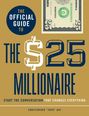 "The Official Guide to The $25 Millionaire. Start the conversation that changes everything. Christopher 'Toph' Day." Oben ein Geldschein.