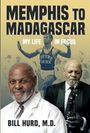 Bill Hurd: Memphis to Madagascar, Buch