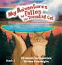 Elizabeth Sanguedolce: My Adventures by Fallon the Traveling Cat, Buch