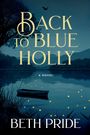 Beth Pride: Back to Blue Holly, Buch