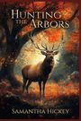 Samantha Hickey: Hunting the Arbors, Buch