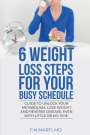 Felix M Marti Rivera: 6 Weight Loss Steps for Your Busy Schedule, Buch