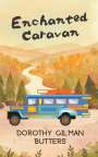 Dorothy Gilman Butters: Enchanted Caravan, Buch