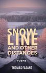 Thomas Fasano: Snowline and Other Distances, Buch