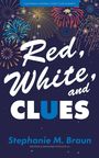 "Red, White, and Clues" von Stephanie M. Braun. Bunte Feuerwerkskörper vor einem dunklen Hintergrund.