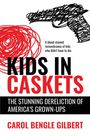 Carol Bengle Gilbert: Kids In Caskets, Buch
