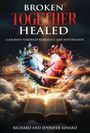 Richard Kinard: Broken TOGETHER Healed, Buch