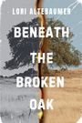 Lori Altebaumer: Beneath the Broken Oak, Buch