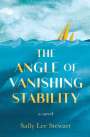 Sally Lee Stewart: The Angle of Vanishing Stability, Buch