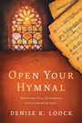 Denise K Loock: Open Your Hymnal, Buch