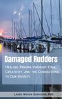 Laura Weber Garrison: Damaged Rudders, Buch