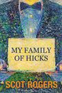 Scot Rogers: My Family of Hicks, Buch