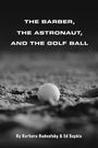 Barbara Radnofsky: The Barber, the Astronaut, and the Golf Ball, Buch