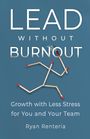 Ryan Renteria: Lead without Burnout, Buch