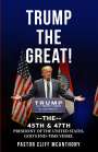 Pastor Cliff McAnthony: Trump The Great! The 45th & 47th President Of The United States. God's End-Time Vesell, Buch