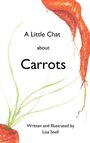 Lisa K Snell: A Little Chat about Carrots, Buch