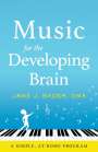 Jane J. Bader: Music for the Developing Brain, Buch
