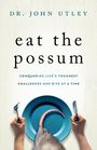 John Utley: Eat The Possum, Buch