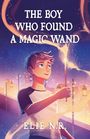 Elie N. R.: The Boy Who Found a Magic Wand, Buch