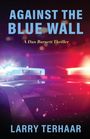 Larry Terhaar: Against the Blue Wall, Buch