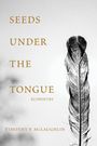 Timothy P McLaughlin: Seeds Under The Tongue, Buch