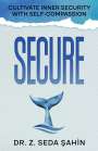 Z. Seda Sahin: Secure, Buch