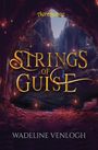 Wadeline Venlogh: Strings of Guise, Buch