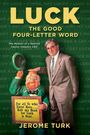 Jerome Turk: Luck The Good Four-Letter Word, Buch