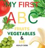 Ashley Debb: My First ABC Fruits Vegetables And Me (An Alphabet Children's Book), Buch