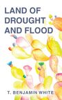 T. Benjamin White: Land of Drought and Flood, Buch