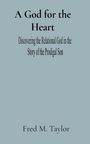 Fred M Taylor: A God for the Heart, Buch