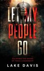 TEXT: "LET MY PEOPLE GO", "ESCAPING THE SNARE OF TOXIC LEADERSHIP", "LAKE DAVIS". Pharaonenbüste vor Hieroglyphen.