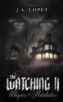 J a Lopez: The Watching II Whispers of Retaliation, Buch