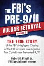 Robert G Wright: THE FBI's PRE-9/11 VULGAR BETRAYAL; Volume 2, Buch