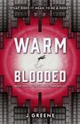 J. Greene: Warm-Blooded, Buch