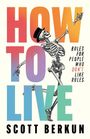 Titel: "HOW TO LIVE". Text: "Rules for people who DON'T like rules". Autor: "Scott Berkun". Skelett mit Hut im Hintergrund.