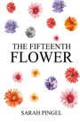 Sarah Pingel: The Fifteenth Flower, Buch