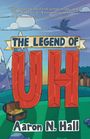 Aaron N Hall: The Legend of Uh, Buch