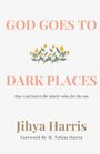 Titel: "GOD GOES TO DARK PLACES". Untertitel: "How God leaves the ninety-nine for the one". Autor: Jihya Harris. Illustration: Gelbe Blumen.