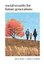 John A Turner: Social Security for Future Generations, Buch