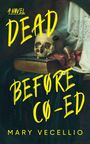 Mary Vecellio: Dead Before Co-Ed, Buch