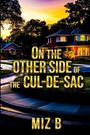Miz B: On the Other Side of the Cul-de-Sac, Buch