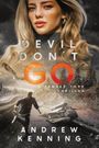 Andrew Kenning: Devil Don't Go, Buch