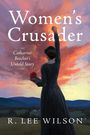 R. Lee Wilson: Women's Crusader, Buch