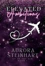 Aurora Steinhart: Elevated Ambitions, Buch