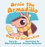 Eden Estabrook: Arnie the Armadillo Goes to Antarctica, Buch