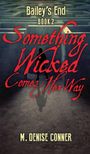 M. Denise Conner: Something Wicked Comes Her Way, Buch