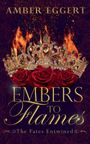 Amber Eggert: Embers to Flames, Buch