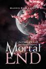 Maddie Rose Andry: Mortal End, Buch