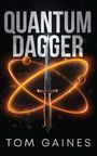 Tom Gaines: Quantum Dagger, Buch